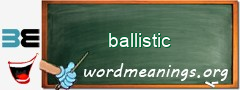 WordMeaning blackboard for ballistic